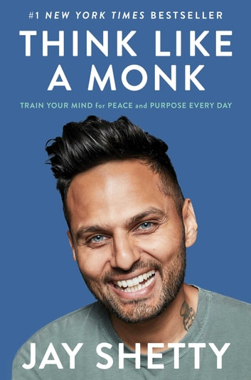 Think Like A Monk: Train Your Mind For Peace And Purpose Every Day